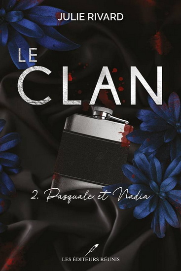 Le Clan T.02 Pasquale et Nadia - JULIE RIVARD