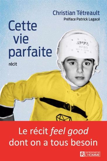 Cette vie parfaite - CHRISTIAN TÉTREAULT