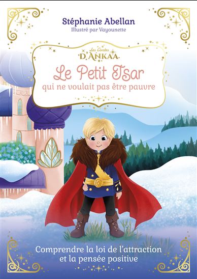 Le Petit tsar qui ne voulait pas être pauvre : comprendre la loi de l'attraction et la pensée positive - STÉPHANIE ABELLAN - VAYOUNETTE