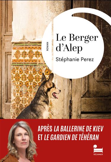 Le Berger d'Alep - STÉPHANIE PEREZ