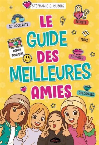 Le Guide des meilleures amies - STÉPHANIE C DUBOIS