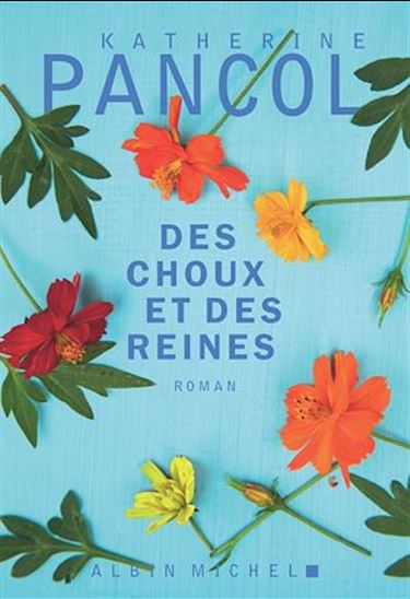 Des choux et des reines - KATHERINE PANCOL