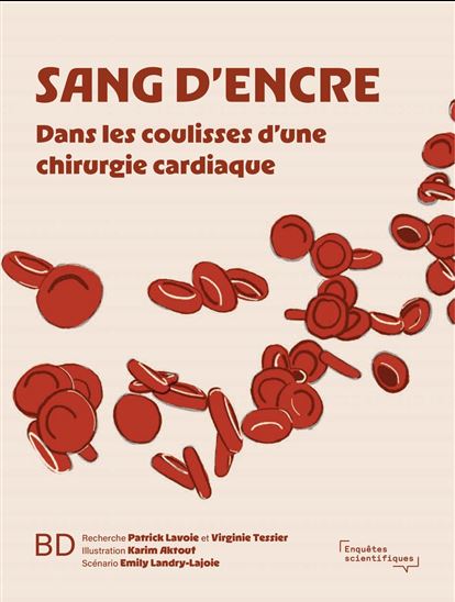 Sang d'encre : dans les coulisses d’une chirurgie cardiaque - PATRICK LAVOIE - VIRGINIE TESSIER