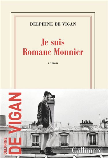 Je suis Romane Monnier - DELPHINE DE VIGAN