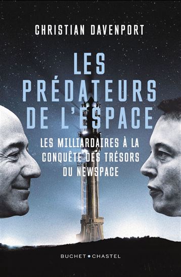 Les Prédateurs de l'espace : les milliardaires à la conquête des trésors du newspace - CHRISTIAN DAVENPORT