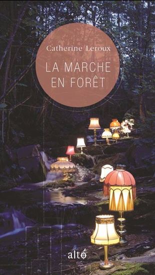 La Marche en forêt N. éd. - CATHERINE LEROUX