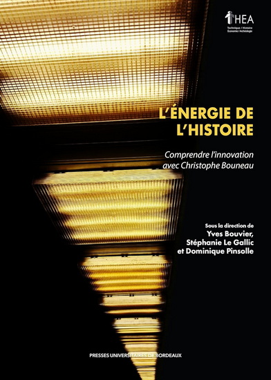 L'Énergie de l'histoire : comprendre l'innovation avec Christophe Bouneau - YVES BOUVIER & AL