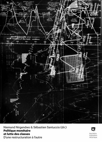 Politique monétaire et lutte des classes : d'une restructuration à l'autre - LUCA BERTONI - NIEMAND NIRGENDWO