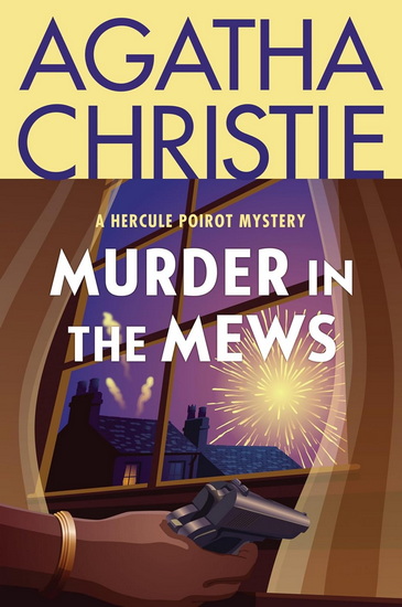 Murder in the Mews: A Hercule Poirot Collection: The Official Authorized Edition - AGATHA CHRISTIE