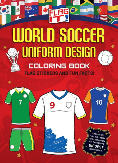 Flag It! World Soccer Uniform Design Coloring Book - COLLECTIF