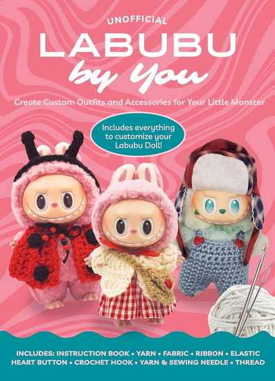 Unofficial Labubu by You : Create Custom Outfits and Accessories for Your Little Monster - Includes everything to customize you Labubu Doll! – Includes: Instruction book, Yarn, Fabric, Ribbon, Elastic, Heart button, Crochet ho - COLLECTIF