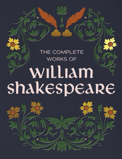 The Complete Works of William Shakespeare - WILLIAM SHAKESPEARE