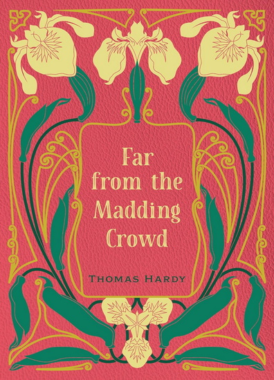 Far from the Madding Crowd - THOMAS HARDY