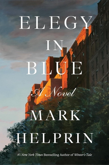 Elegy in Blue : A Novel - MARK HELPRIN