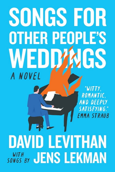 Songs for Other People's Weddings : A Novel - DAVID LEVITHAN