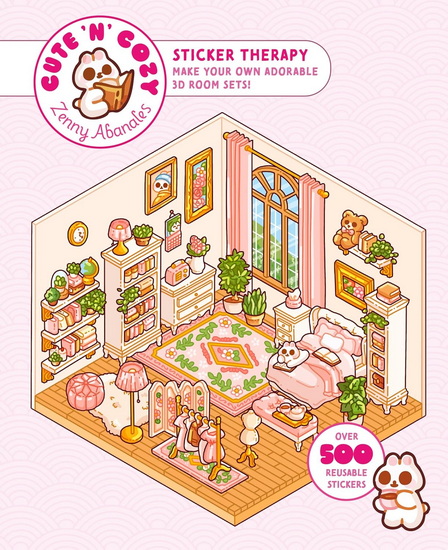 Cute 'n' Cozy Sticker Therapy : Make Your Own Adorable 3D Room Sets: Over 500 Stickers! - ZENNY ABANALES