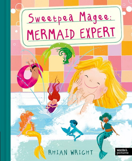 Sweetpea Magee : Mermaid Expert - RHIAN WRIGHT