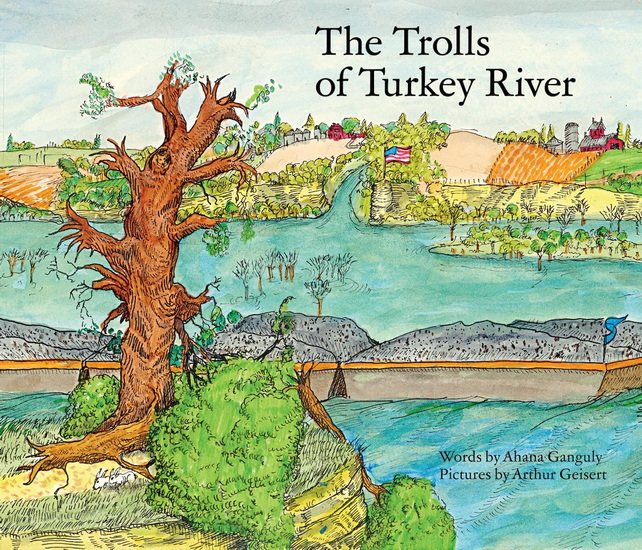 The Trolls of the Turkey River - AHANA GANGULY