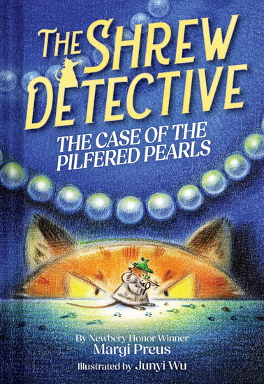 The Shrew Detective : The Case of the Pilfered Pearls (Shrew Detective #1) - MARGI PREUS