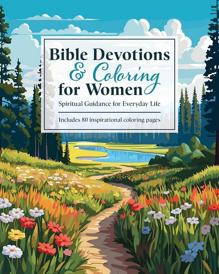 Bible Devotions & Coloring for Women : Spiritual Guidance for Everyday Life: Includes 80 inspirational coloring pages - COLLECTIF