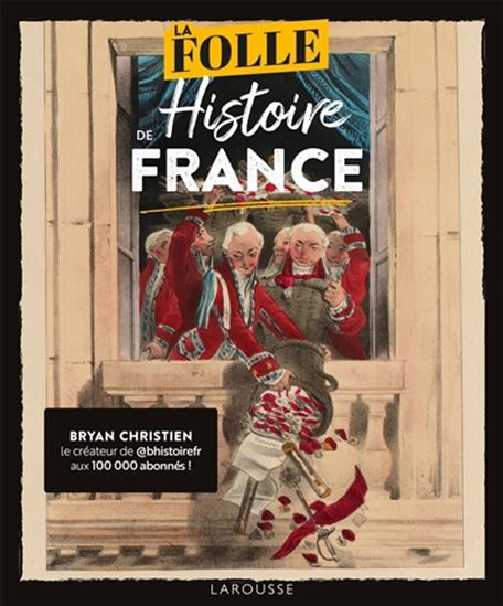 La Folle histoire de France - BRYAN CHRISTIEN