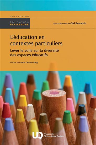 L'Éducation en contextes particuliers : Lever le voile sur la diversité des espaces éducatifs - CARL BEAUDOIN