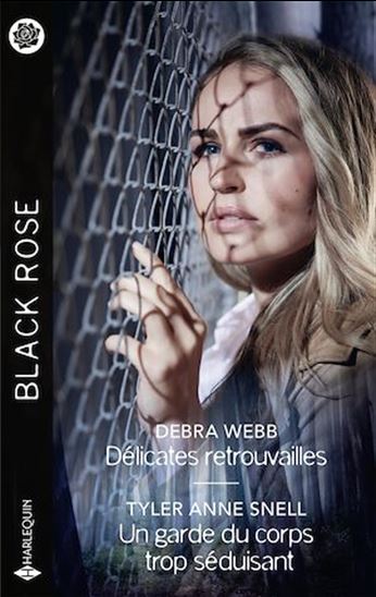 Délicates retrouvailles - Un garde du corps trop séduisant - DEBRA WEBB - TYLER ANNE SNELL