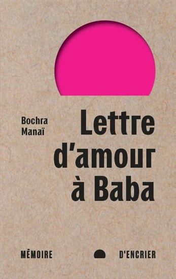 Lettre d'amour à Baba - BOCHRA MANAÏ