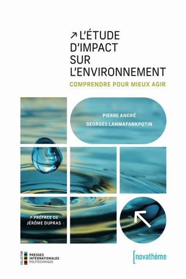 L'Étude d’impact sur l’environnement : comprendre pour mieux agir - PIERRE ANDRÉ - GEORGES LANMAFANKPOTIN