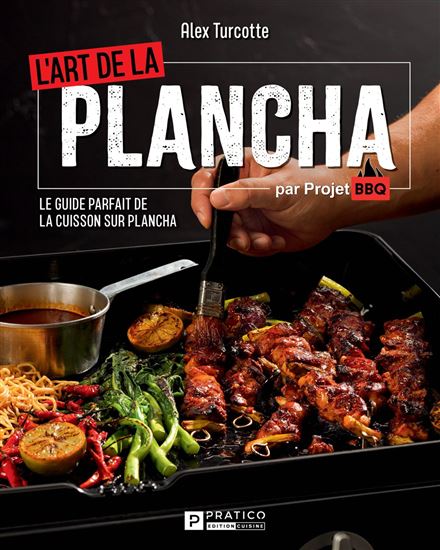 L'art de la plancha - ALEX TURCOTTE