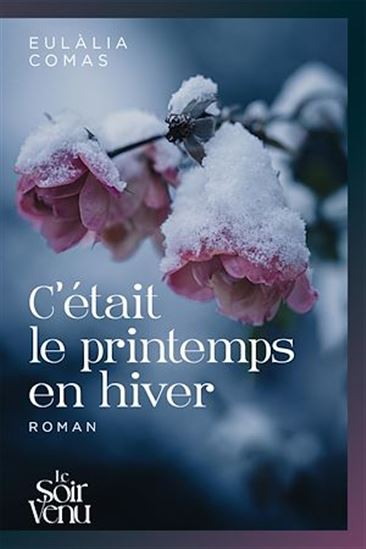 C'était le printemps en hiver - EULÀLIA COMAS