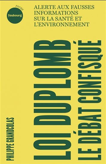 Loi Duplomb : alerte aux fausses informations sur la santé et l'environnement - PHILIPPE GRANDCOLAS