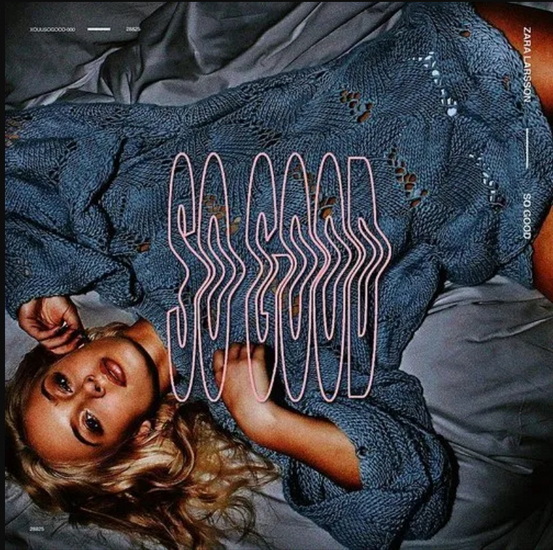 So Good - ZARA LARSSON