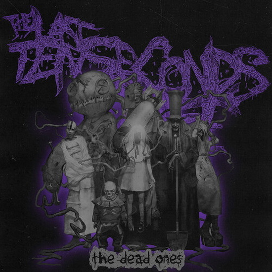 The Dead Ones - THE LAST TEN SECONDS OF LIFE
