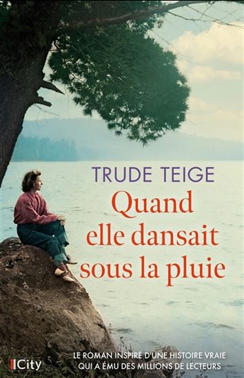 Quand elle dansait sous la pluie - TRUDE TEIGE