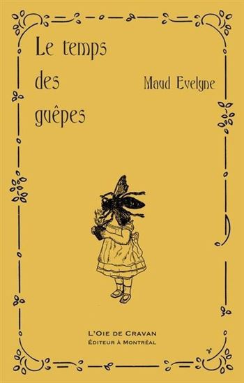 Le Temps des guêpes - MAUD EVELYNE