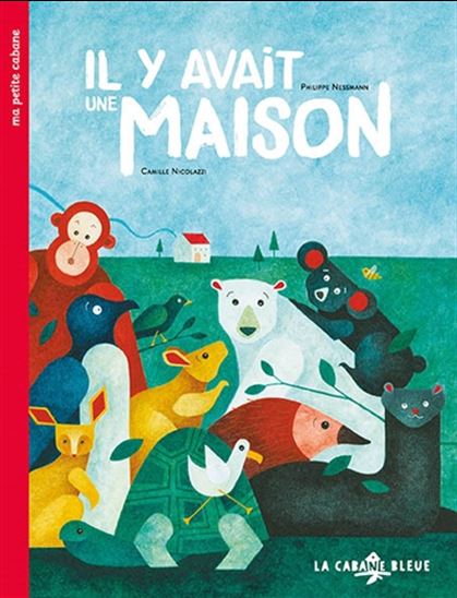 Il y avait une maison - PHILIPPE NESSMANN - CAMILLE NICOLAZZI