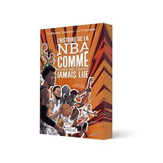 L'Histoire de la NBA comme vous ne l'avez jamais lue - GUILLAUME GRACIANO