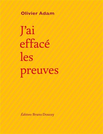 J'ai effacé les preuves - OLIVIER ADAM