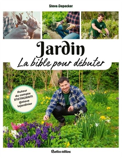 Jardin, la bible pour débuter - STEVE DEPECKER