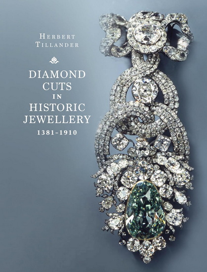 Diamond Cuts in Historic Jewellery 1381-1910 - HERBERT TILLANDER