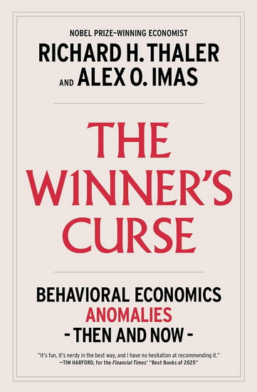 The Winner's Curse: Behavioral Economics Anomalies, Then and Now - RICHARD H THALER - ALEX IMAS