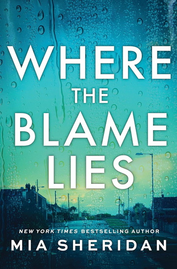 Where the Blame Lies - MIA SHERIDAN