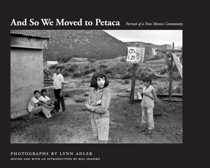 And So We Moved to Petaca: Portrait of a New Mexico Community - LYNN ADLER - BILL SHAPIRO