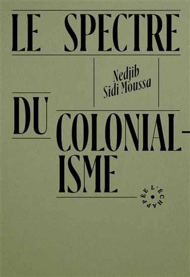 Le Spectre du colonialisme - NEDJIB SIDI MOUSSA