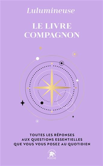 Le Livre-compagnon : toutes les réponses aux questions essentielles que vous vous posez au quotidien - LULUMINEUSE