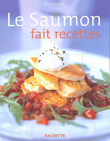 Le Saumon fait recettes - NICK NAIRN