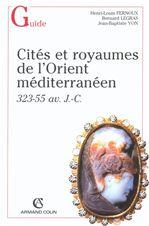 Cités et royaumes de l&#39;Orient méditerra - HENRI-LOUIS FERNOUX - BERNARD LEGRAS