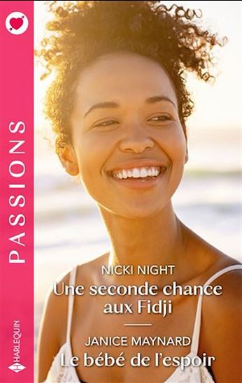 Une seconde chance aux Fidji - Le bébé de l'espoir - NICKI NIGHT - JANICE MAYNARD