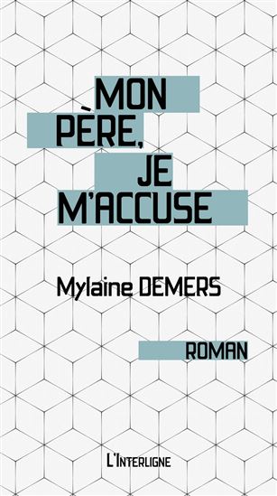 Mon père, je m'accuse N. éd. - MYLAINE DEMERS